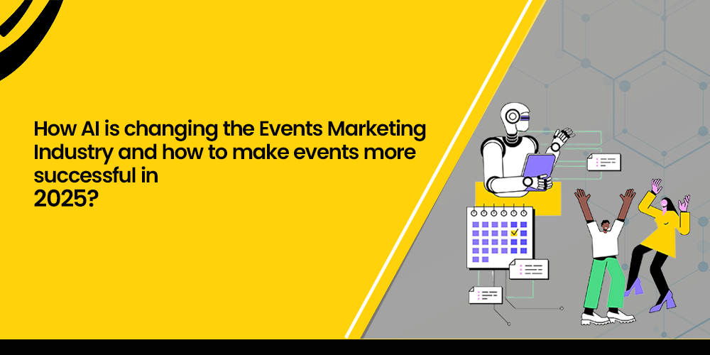 How AI is changing the Events Marketing Industry and how to make events more successful in 2025?